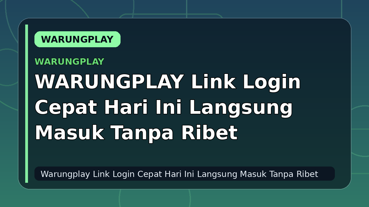WARUNGPLAY Link Login Cepat Hari Ini Langsung Masuk Tanpa Ribet