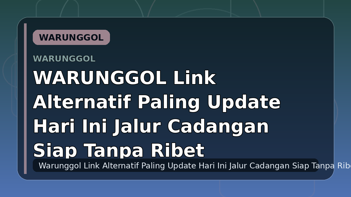 WARUNGGOL Link Alternatif Paling Update Hari Ini Jalur Cadangan Siap Tanpa Ribet